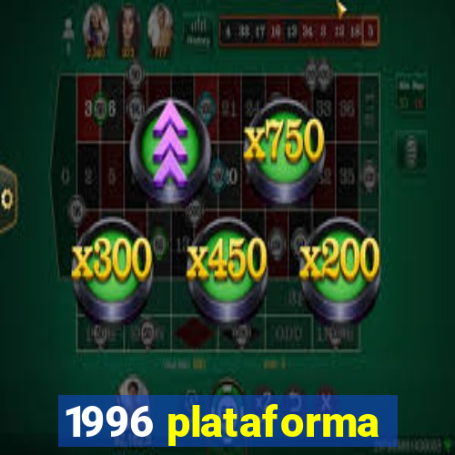 1996 plataforma